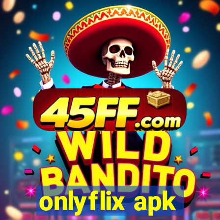 onlyflix apk